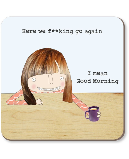 Rosie Made a Thing Here We Go Again Coaster