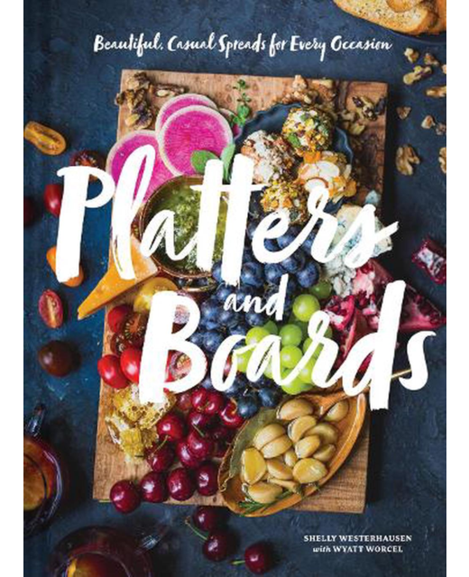 Platters & Boards Recipe Book - Shelly Westerhausen