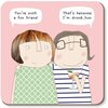 Rosie Made a Thing Fun Friend Coaster