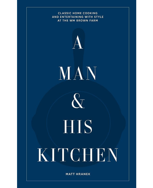 A Man & His Kitchen - Matt Hranek