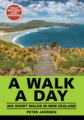 Publisher's A Walk A Day: 365 Short Walks in NZ Book