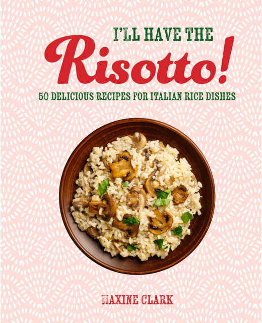 I'll Have the Risotto - Maxine Clark