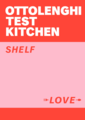Ottolenghi Shelf Love Test Kitchen