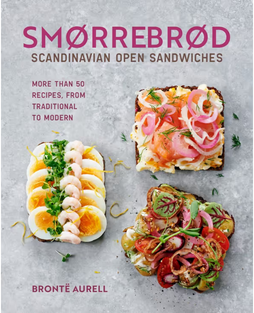 Smorrebrod: Scandanavian Open Sandwiches - Bronte Aurell