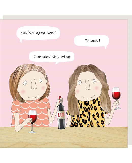 Rosie Made A Thing Aged Well Humour Card