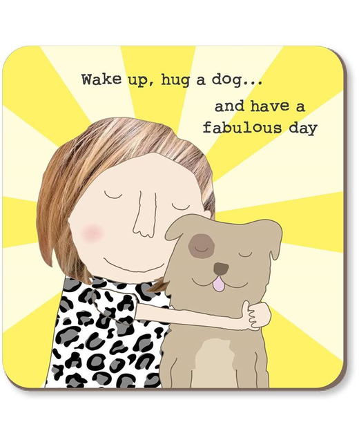 Rosie Made A Thing Hug A Dog Coaster