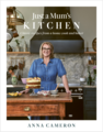 Just a Mum's Kitchen - Anna Cameron