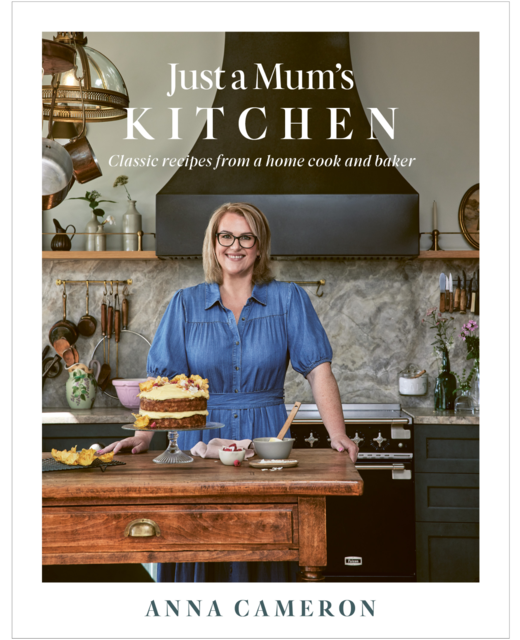Just a Mum's Kitchen - Anna Cameron