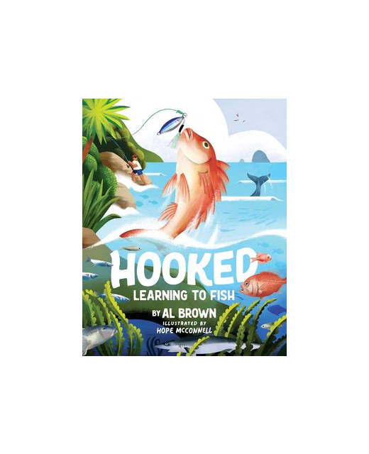 Hooked: Learning to Fish - Al Brown