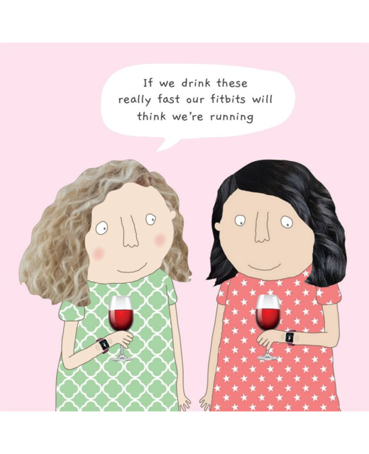 Rosie Made A Thing Drink Fast Humour Card